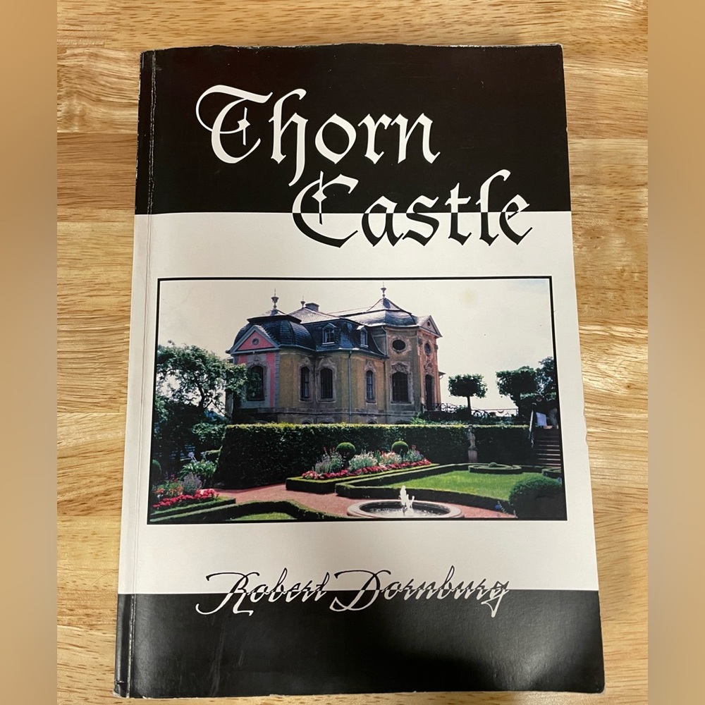 Thorn Castle by Robert Dornburg Autographed Copy 2005 Trafford Publishing